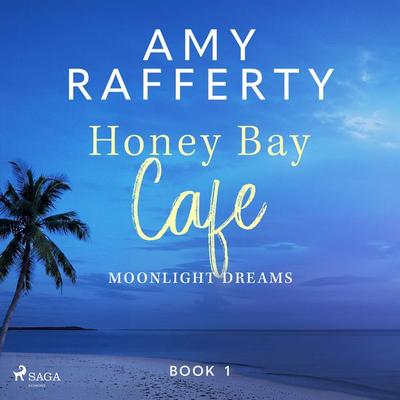 Honey Bay Cafe: Moonlight Dreams - Amy Rafferty, Audio, 9788727340906