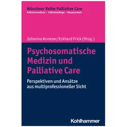 Psychosomatische Medizin und Palliative, Fachbücher von Johanna Anneser, Eckhard Frick