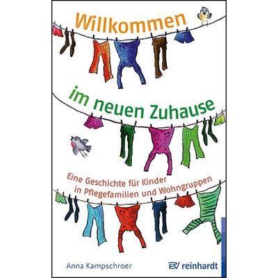Willkommen im neuen Zuhause, Taschenbuch von Anna Kampschroer, Ernst Reinhardt Verlag, 978-3-497-03247-1