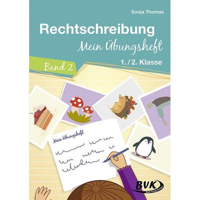 Rechtschreibung – Mein Übungsheft, Geheftet von Sonja Thomas, BVK Buch Verlag Kempen GmbH, 978-3-96520-065-4