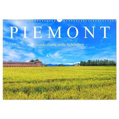 Piemont - Norditaliens stille Schönheit (Wandkalender 2026 DIN A3 quer), CALVENDO Monatskalender