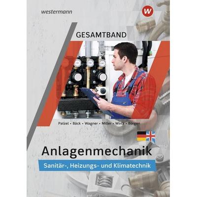 Anlagenmechanik Gesamtband, Gebundene Ausgabe von Wolfgang Miller,Otmar Patzel,Helmut Wagner,Hans-Joachim Bäck, Westermann Berufliche Bildung,