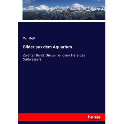 Bilder aus dem Aquarium, Taschenbuch von W. Hess, Hansebooks, 978-3-7433-6333-5