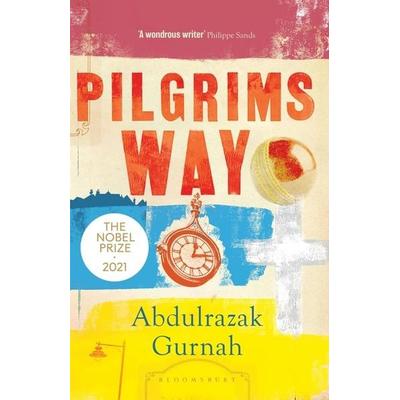 Pilgrims Way, Taschenbuch von Abdulrazak Gurnah, Bloomsbury, 978-1-5266-5347-5