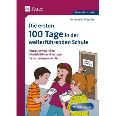 Die ersten 100 Tage in der weiterführenden Schule, Set von Janine Sebb-Weppler, Auer Verlag in der AAP Lehrerwelt GmbH, 978-3-403-07947-7