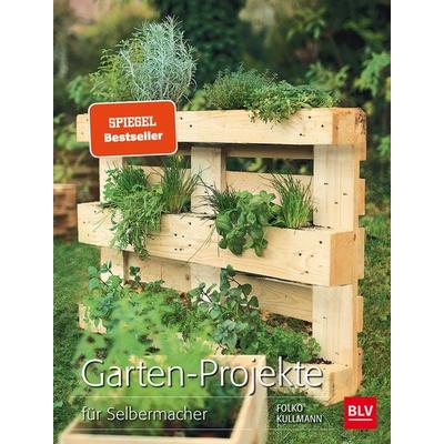 Garten-Projekte, Taschenbuch von Folko Kullmann, BLV ein Imprint von GRÄFE UND UNZER Verlag GmbH
