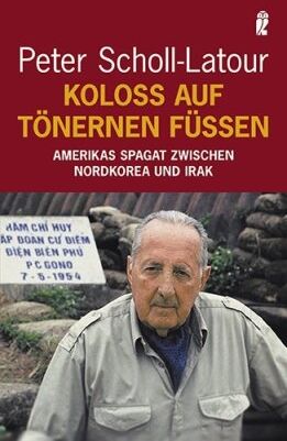 Peter Scholl-Latour - Koloß auf tönernen Füßen: Amerikas Spagat zwischen Nordkorea und Irak - Preis vom 09.10.2026 07:28:09 h