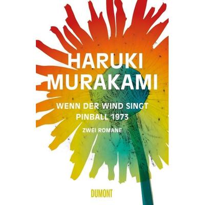 Wenn der Wind singt / Pinball 1973, Gebundene Ausgabe von Haruki Murakami, DuMont Buchverlag, 978-3-8321-9782-7