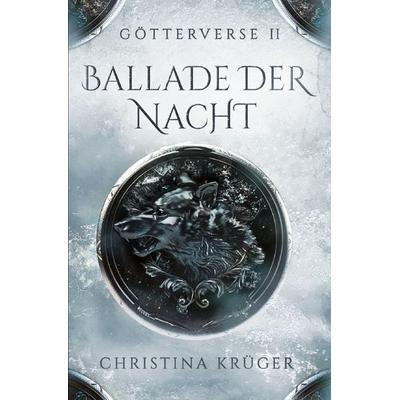 Götterverse / Ballade der Nacht, Taschenbuch von Christina Krüger, Epubli, 978-3-7549-0200-4