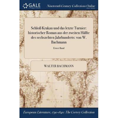 Schloß Krakau und das letzte Turnier, Taschenbuch von Walter Bachmann, Creative Media Partners, LLC, 978-1-375-22332-4