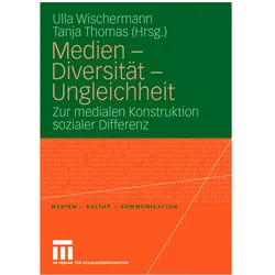 Medien - Diversität - Ungleichheit, Fachbücher von Tanja Thomas, Ulla Wischermann