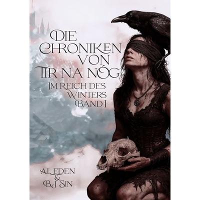 Die Chroniken von Tir na nÓg, Taschenbuch von A.L. Eden,B.J. Sin, Tolino media, 978-3-8194-2476-2