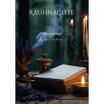 Rauhnächte, Taschenbuch von Christine Root, BoD – Books on Demand, 978-3-695-16144-7