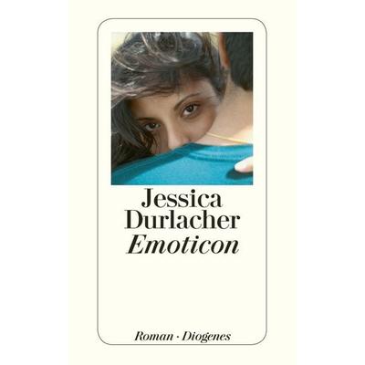 Emoticon, Taschenbuch von Jessica Durlacher, Diogenes Verlag AG, 978-3-257-23657-6