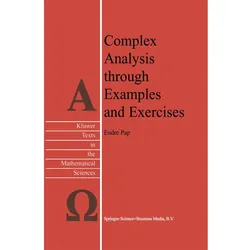 Complex Analysis through Examples and Exercises, Fachbücher von E. Pap