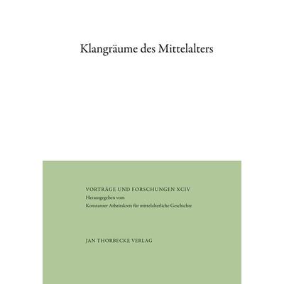 Klangräume des Mittelalters, Gebundene Ausgabe von , Jan Thorbecke Verlag, 978-3-7995-6895-1
