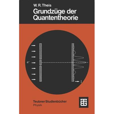 Grundzüge der Quantentheorie, Taschenbuch von , Vieweg & Teubner, 978-3-519-03063-8