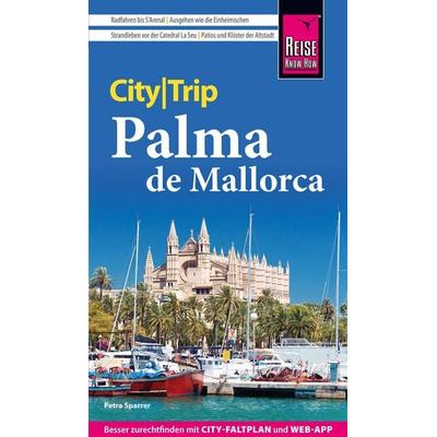 Reise Know-How CityTrip Palma de Mallorca, Taschenbuch von Petra Sparrer, Reise Know-How Verlag Peter Rump GmbH, 978-3-8317-8146-1