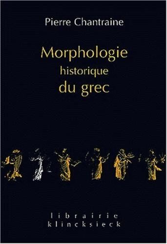 Pierre Chantraine - Morphologie historique du grec - Preis vom 30.09.2026 09:01:18 h