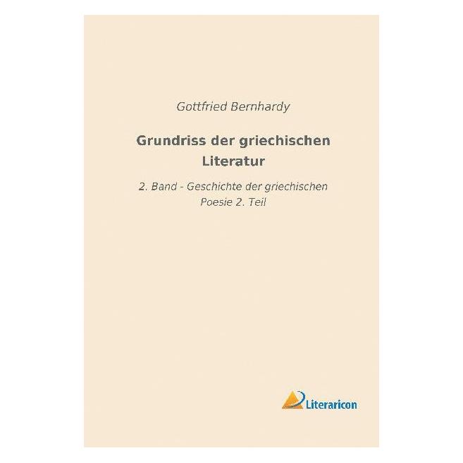 Literaricon Grundriss der griechischen Literatur (Deutsch, Softcover, Gottfried Bernhardy) (56012408)