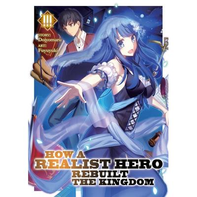 How a Realist Hero Rebuilt the Kingdom (Light Novel) Vol. 3, Taschenbuch von Dojyomaru, Seven Seas Entertainment, 978-1-64275-044-7