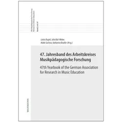 47. Jahresband des Arbeitskreises Musikpädagogische Forschung/47th Yearbook of t, Fachbücher von Malte Sachsse, Katharina Bradler, Lukas Bugiel, Julia Bali-Weber