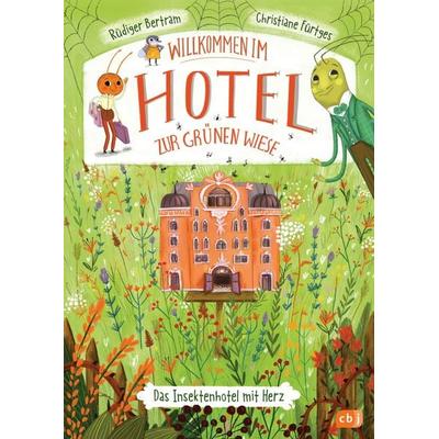 Willkommen im Hotel Zur Grünen Wiese, Gebundene Ausgabe von Rüdiger Bertram, CBJ, 978-3-570-17991-8