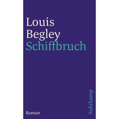 Schiffbruch, Taschenbuch von Louis Begley, Suhrkamp