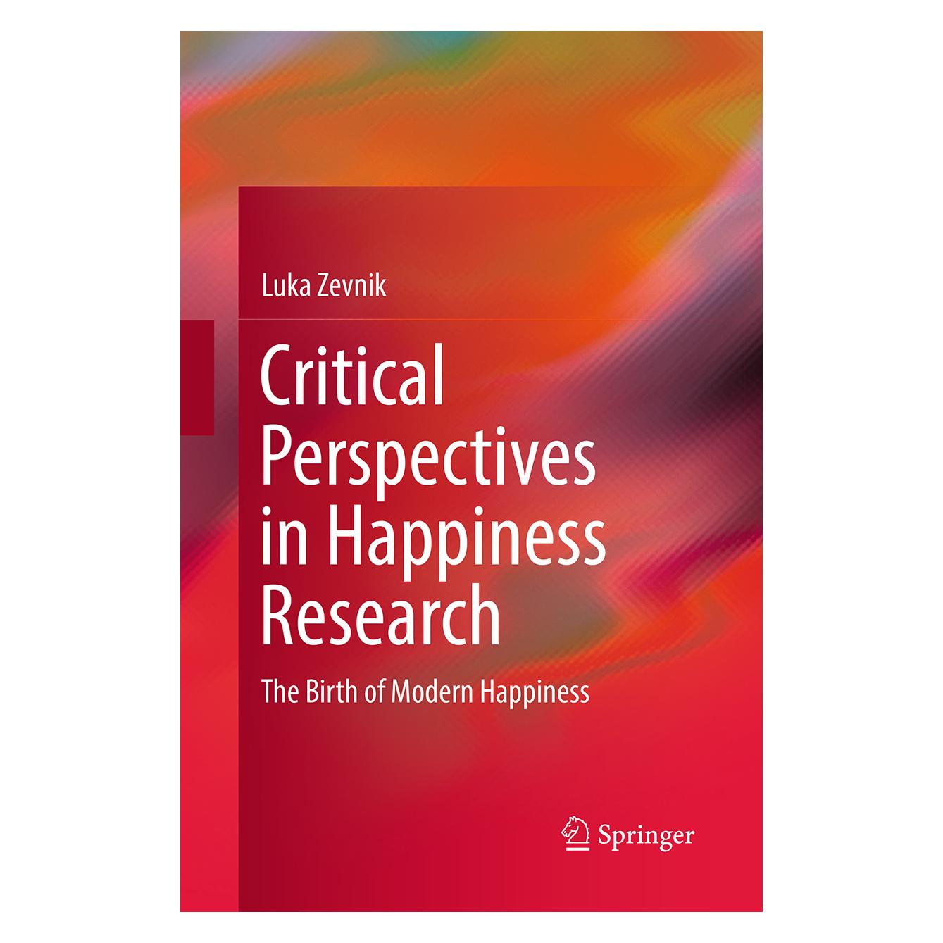 Springer Critical Perspectives in Happiness Research (Englisch, Softcover, Luka Zevnik) (55843054)