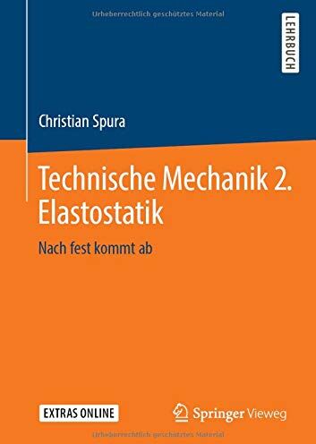 Christian Spura - Technische Mechanik 2. Elastostatik: Nach fest kommt ab - Preis vom 17.10.2026 19:25:27 h
