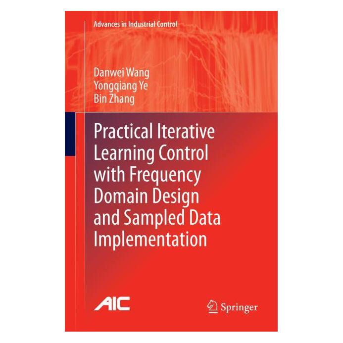 Springer Practical Iterative Learning Control with Frequency Domain Design and Sampled Data Implementation (Englisch, Hardcover, Bin Zhang, Danwei Wang, Yongqiang Ye) (61642414)