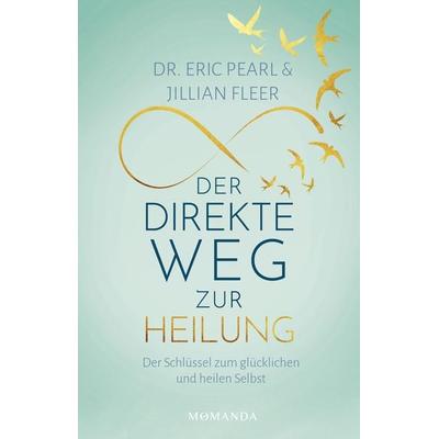 Der direkte Weg zur Heilung, Gebundene Ausgabe von Eric Pearl,Jillian Fleer, Momanda