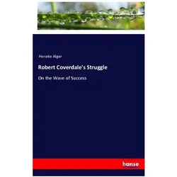Robert Coverdale's Struggle, Fachbücher von Horatio Alger