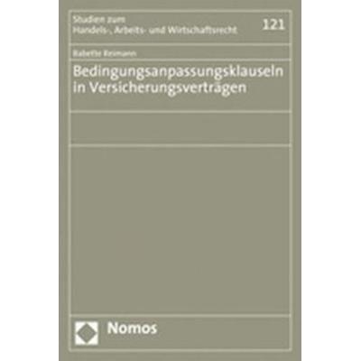 Bedingungsanpassungsklauseln in Versicherungsverträgen, Taschenbuch von Babette Reimann, Nomos, 978-3-8329-3087-5