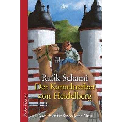 Der Kameltreiber von Heidelberg, Taschenbuch von Rafik Schami, dtv