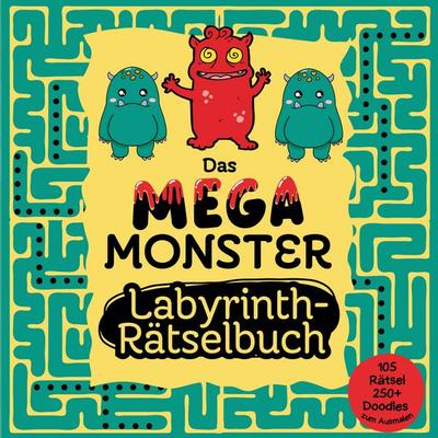 Labyrinth Rätselbuch für Kinder - Das Mega Monster Labyrinth Rätselbuch plus 250+ Monster Doodles zum Ausmalen, Taschenbuch von Sunnie Ways,