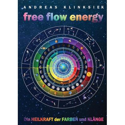 free flow energy, Gebundene Ausgabe von Andreas Klinksiek, Tredition, 978-3-7345-0275-0