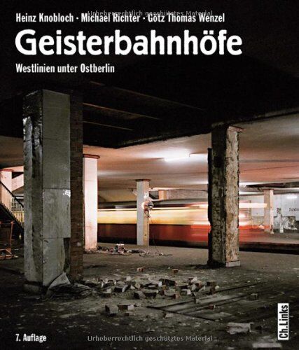 Michael Richter - Geisterbahnhöfe: Westlinien unter Ostberlin - Preis vom 10.10.2026 11:48:34 h