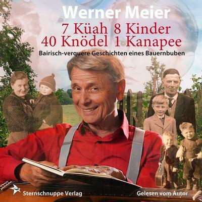 7 Küah 8 Kinder 40 Knödel 1 Kanapee - Werner Meier, Audio, 9783932703058