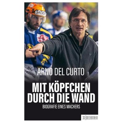 Mit Köpfchen durch die Wand, Gebundene Ausgabe von Arno Del Curto,Franziska K. Müller, Wörterseh