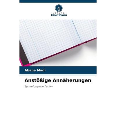 Anstößige Annäherungen, Taschenbuch von Abane Madi, Verlag Unser Wissen, 978-620-8-48905-2