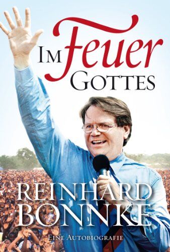 Reinhard Bonnke - Im Feuer Gottes - Eine Autobiografie - Preis vom 13.10.2026 11:25:28 h