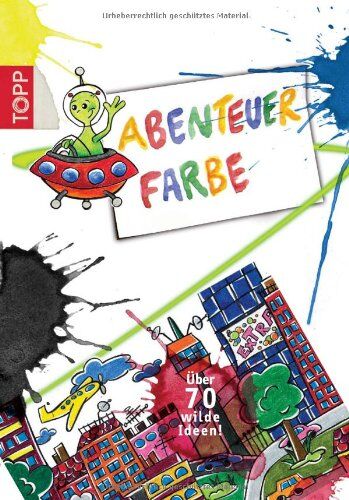 Rena Lange - Abenteuer Farbe: Die spannende Welt der Mal- und Drucktechniken - Preis vom 12.10.2026 11:37:12 h