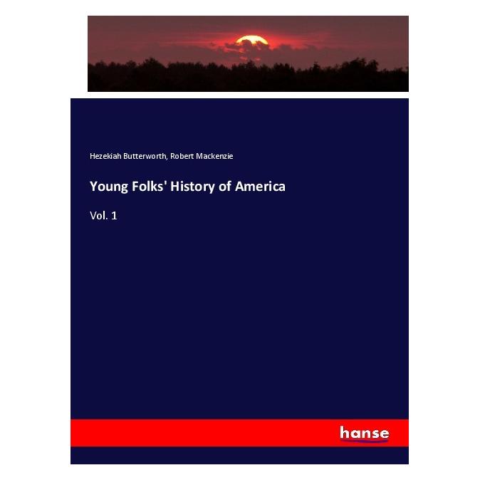 Hansebooks Young Folks' History of America (Englisch, Softcover, Hezekiah Butterworth, Robert Mackenzie) (55979640)
