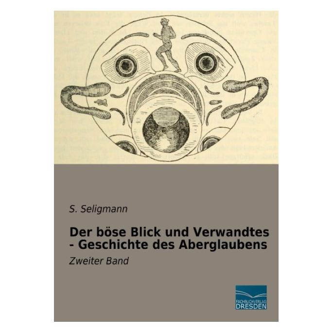 Fachbuchverlag Der böse Blick und Verwandtes - Geschichte des Aberglaubens (Deutsch, Softcover, S Seligmann) (55548672)