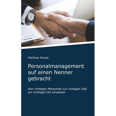 Personalmanagement auf einen Nenner gebracht, Taschenbuch von Matthias Straub, BoD – Books on Demand, 978-3-7460-8161-8