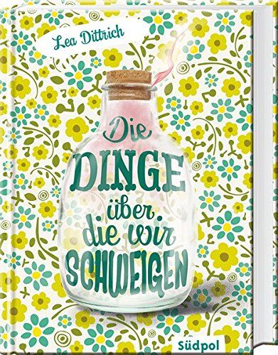 Lea Dittrich - Die Dinge, über die wir schweigen - Preis vom 06.10.2026 07:26:00 h