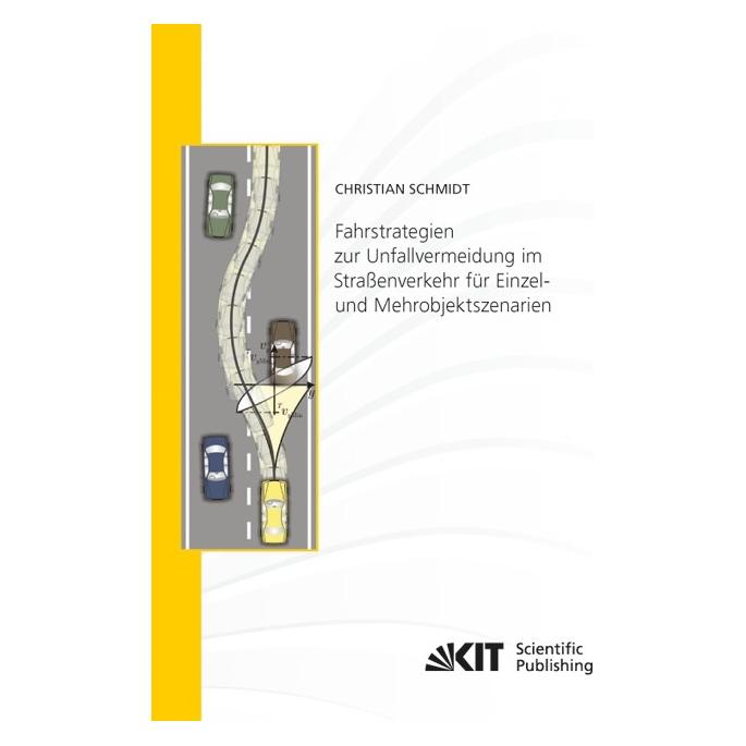 KIT Scientific Publishing Fahrstrategien zur Unfallvermeidung im Strassenverkehr für Einzel- und Mehrobjektszenarien (Deutsch, Softcover, Christian Schmidt) (55556166)