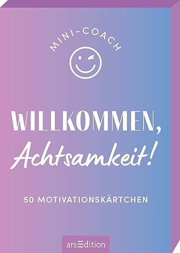 Mini-Coach. Willkommen, Achtsamkeit!: 50 Motivationskärtchen Hochwertige Kartenbox mit tollen Impulsen für mehr Achtsamkeit im Leben - Preis vom 10.10.2026 11:48:34 h