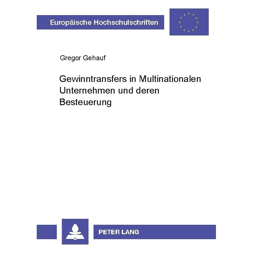 Peter Lang Gewinntransfers in Multinationalen Unternehmen und deren Besteuerung (Deutsch, Gregor Gehauf) (7605277)